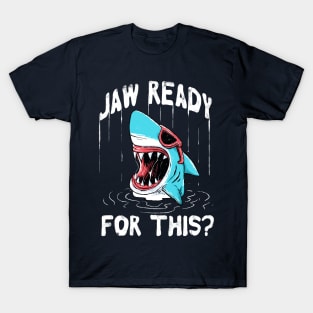 Jaw Ready For This T-Shirt